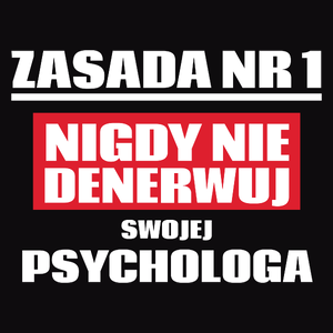 Zasada Nr 1 - Nigdy Nie Denerwuj Swojej Psychologa - Męska Koszulka Czarna