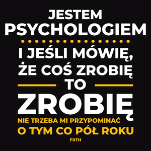 Jeśli Psycholog Mówi Że Zrobi, To Zrobi - Męska Koszulka Czarna