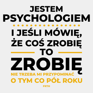 Jeśli Psycholog Mówi Że Zrobi, To Zrobi - Męska Koszulka Biała