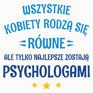 Tylko Najlepsze Zostają Psychologami - Poduszka Biała