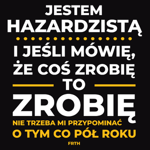 Jeśli Hazardzista Mówi Że Zrobi, To Zrobi - Męska Bluza z kapturem Czarna