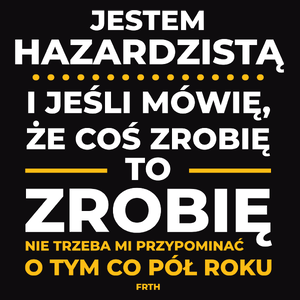 Jeśli Hazardzista Mówi Że Zrobi, To Zrobi - Męska Bluza Czarna