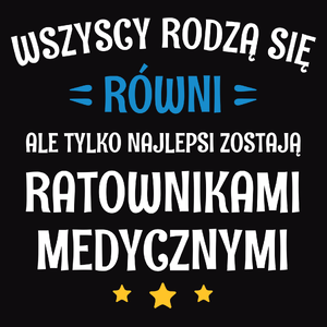 Tylko Najlepsi Zostają Ratownikami Medycznymi - Męska Bluza z kapturem Czarna