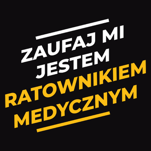 Zaufaj Mi Jestem Ratownikiem Medycznym - Męska Bluza z kapturem Czarna