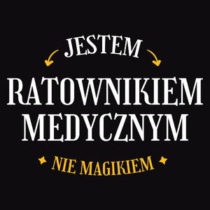 Jestem Ratownikiem Medycznym Nie Magikiem - Męska Bluza Czarna