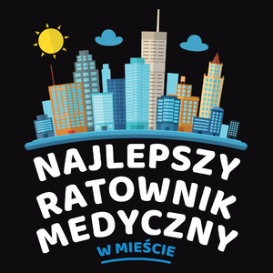 Najlepszy Ratownik Medyczny W Mieście - Męska Bluza z kapturem Czarna