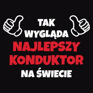 Tak Wygląda Najlepszy Konduktor Na Świecie - Męska Bluza z kapturem Czarna