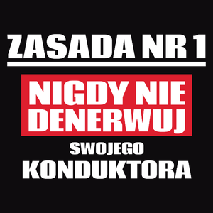 Zasada Nr 1 - Nigdy Nie Denerwuj Swojego Konduktora - Męska Bluza Czarna