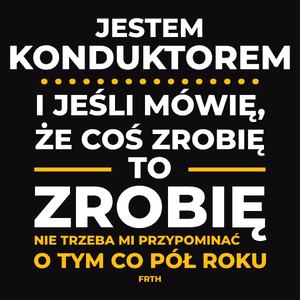 Jeśli Konduktor Mówi Że Zrobi, To Zrobi - Męska Bluza Czarna