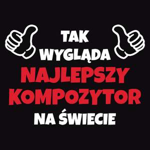 Tak Wygląda Najlepszy Kompozytor Na Świecie - Męska Bluza z kapturem Czarna