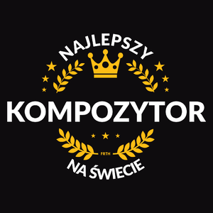 Najlepszy Kompozytor Na Świecie - Męska Bluza Czarna