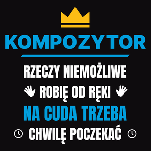 Kompozytor Rzeczy Niemożliwe Robię Od Ręki - Męska Bluza z kapturem Czarna