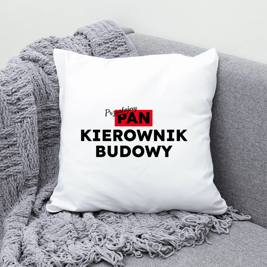 Przystojny Pan Kierownik Budowy - Poduszka Biała