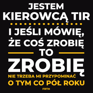 Jeśli Kierowca Tir Mówi Że Zrobi, To Zrobi - Męska Bluza z kapturem Czarna