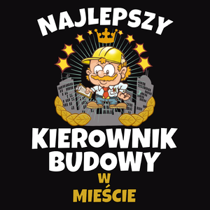 Najlepszy Kierownik Budowy W Mieście - Męska Bluza Czarna