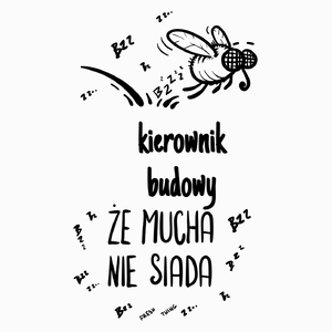 Kierownik Budowy Że Mucha Nie Siada - Poduszka Biała