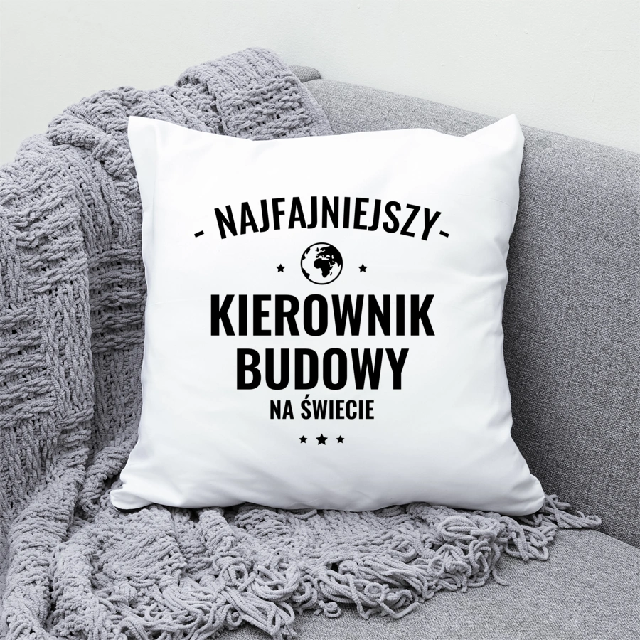 Najfajniejszy Kierownik Budowy Na Świecie - Poduszka Biała