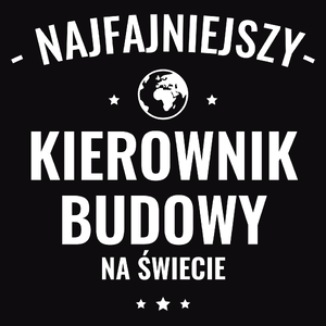 Najfajniejszy Kierownik Budowy Na Świecie - Męska Bluza Czarna