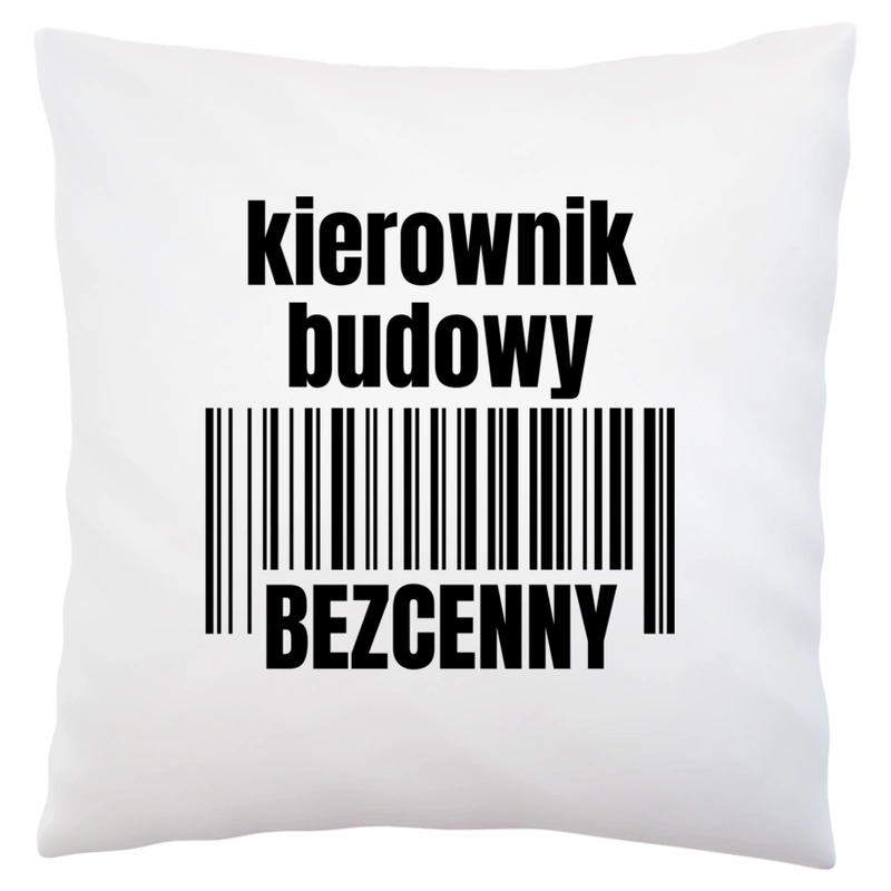 Kierownik Budowy Bezcenny - Poduszka Biała