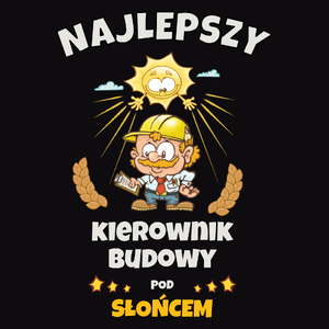 Najlepszy Kierownik Budowy Pod Słońcem - Męska Bluza z kapturem Czarna