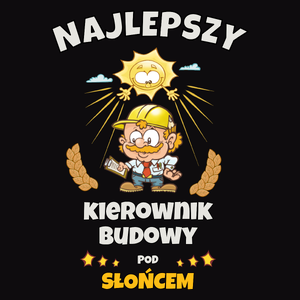 Najlepszy Kierownik Budowy Pod Słońcem - Męska Bluza Czarna