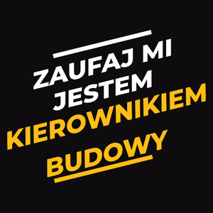 Zaufaj Mi Jestem Kierownikiem Budowy - Męska Bluza z kapturem Czarna