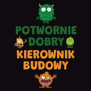 Potwornie Dobry Kierownik Budowy - Męska Bluza Czarna