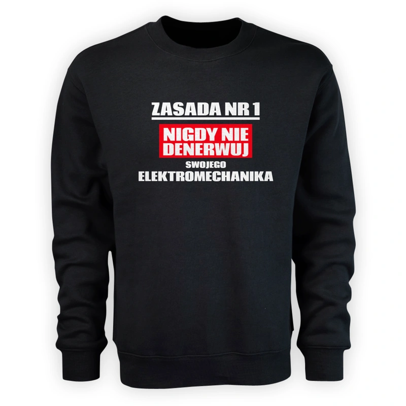 Zasada Nr 1 - Nigdy Nie Denerwuj Swojego Elektromechanika - Męska Bluza Czarna