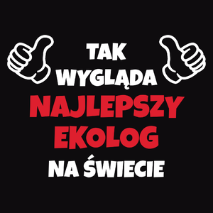 Tak Wygląda Najlepszy Ekolog Na Świecie - Męska Bluza Czarna