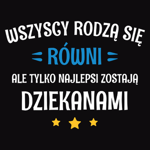 Tylko Najlepsi Zostają Dziekanami - Męska Bluza z kapturem Czarna