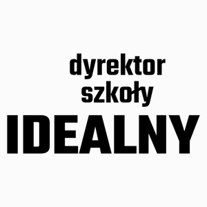 Dyrektor Szkoły Idealny - Poduszka Biała