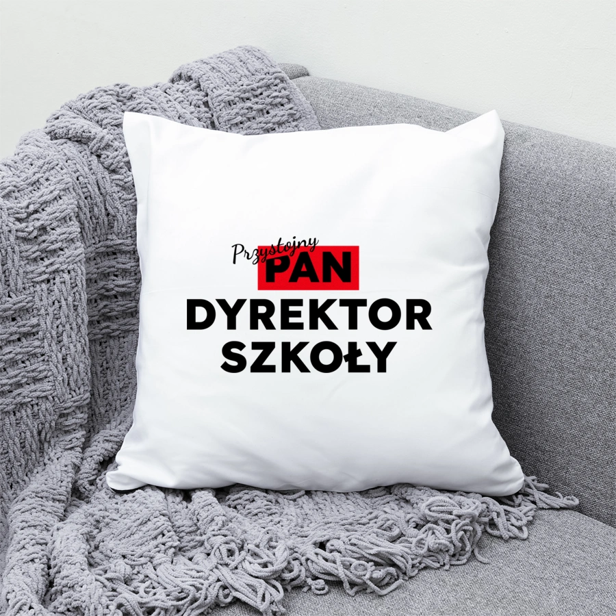 Przystojny Pan Dyrektor Szkoły - Poduszka Biała