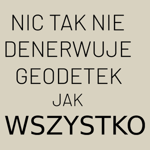 Nic Tak Nie Denerwuje Geodetek Jak Wszystko - Torba Na Zakupy Natural