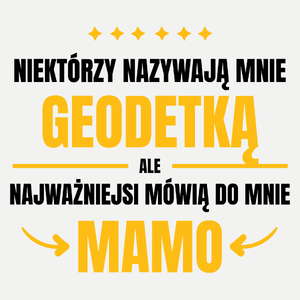 Mama Geodetka - Damska Koszulka Biała