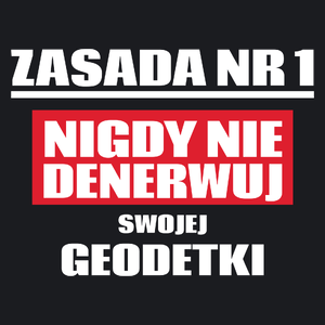 Zasada Nr 1 - Nigdy Nie Denerwuj Swojej Geodetki - Damska Koszulka Czarna