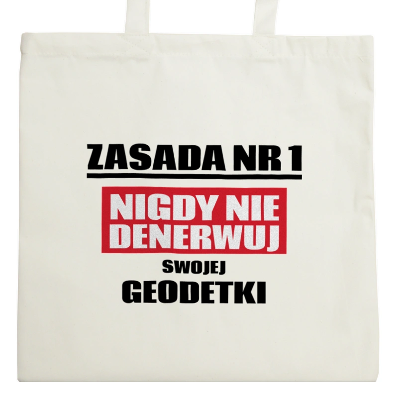 Zasada Nr 1 - Nigdy Nie Denerwuj Swojej Geodetki - Torba Na Zakupy Natural