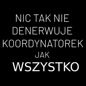 Nic Tak Nie Denerwuje Koordynatorek Jak Wszystko - Torba Na Zakupy Czarna