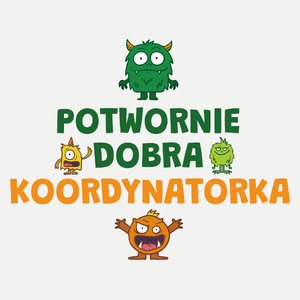 Potwornie Dobra Koordynatorka - Damska Koszulka Biała