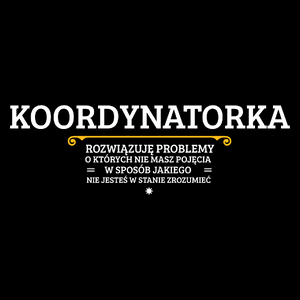 Koordynatorka - Rozwiązuje Problemy O Których Nie Masz Pojęcia - Torba Na Zakupy Czarna