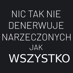 Nic Tak Nie Denerwuje Narzeczonych Jak Wszystko - Damska Koszulka Czarna