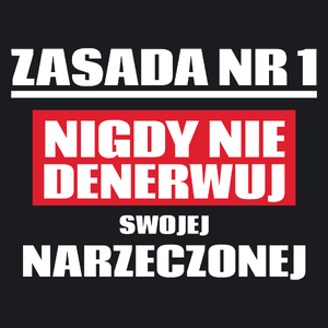 Zasada Nr 1 - Nigdy Nie Denerwuj Swojej Narzeczonej - Damska Koszulka Czarna