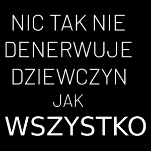 Nic Tak Nie Denerwuje Dziewczyn Jak Wszystko - Torba Na Zakupy Czarna