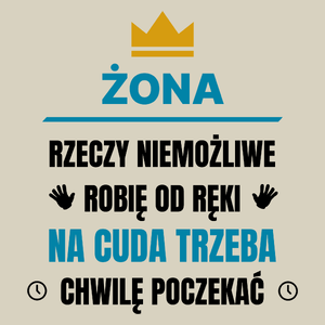 Żona Rzeczy Niemożliwe Robię Od Ręki - Torba Na Zakupy Natural