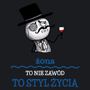 Żona To Nie Zawód, To Styl Życia - Damska Koszulka Czarna