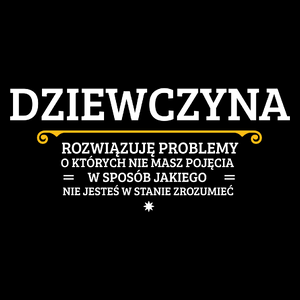 Dziewczyna - Rozwiązuje Problemy O Których Nie Masz Pojęcia - Torba Na Zakupy Czarna