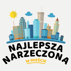 Najlepsza Narzeczona W Mieście - Damska Koszulka Biała