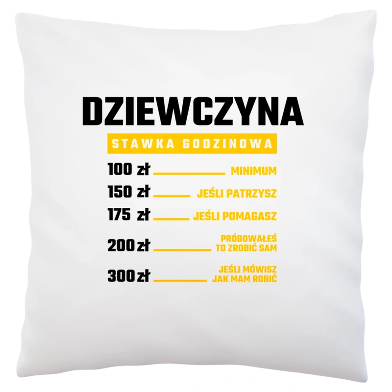 stawka godzinowa dziewczyna - Poduszka Biała