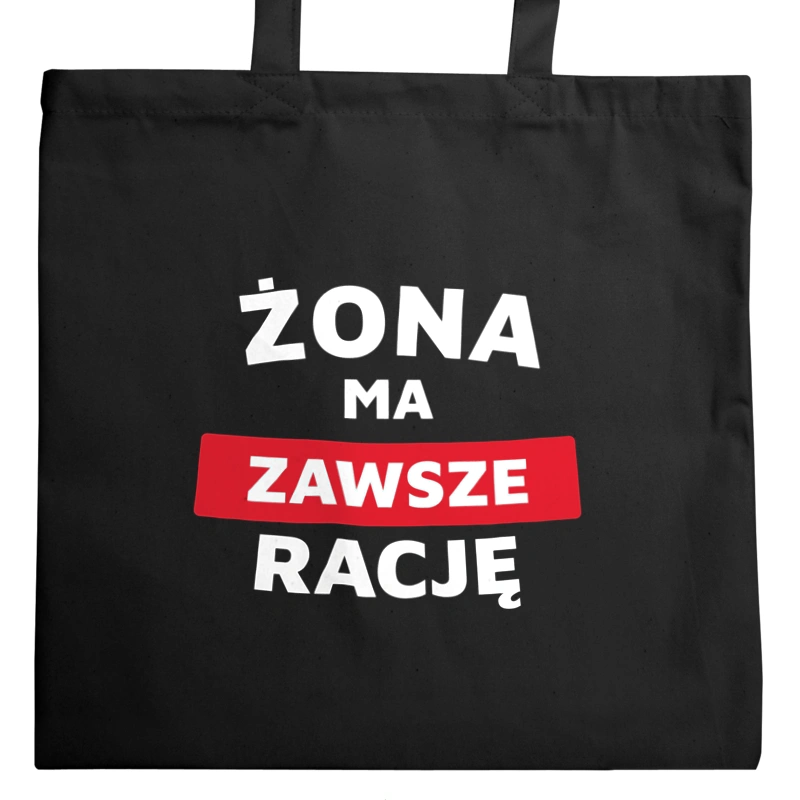 Żona Ma Zawsze Rację - Torba Na Zakupy Czarna