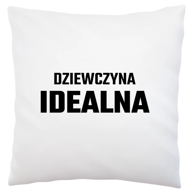 Dziewczyna Idealna - Poduszka Biała