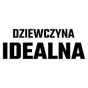 Dziewczyna Idealna - Kubek Biały